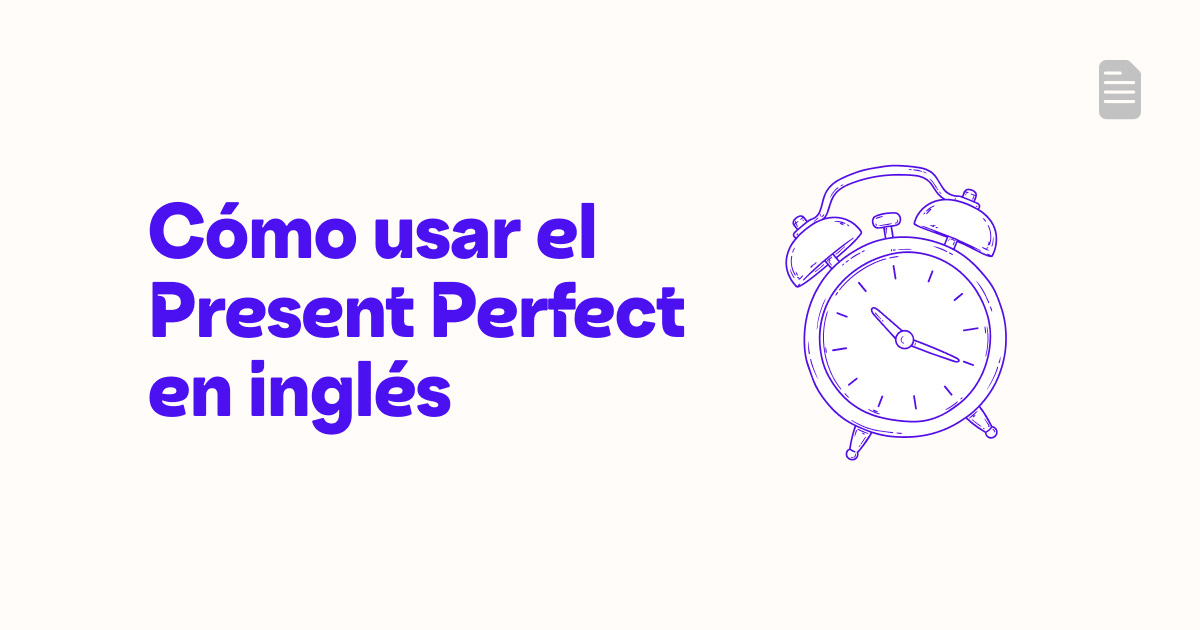 Cómo usar el Present Perfect en inglés